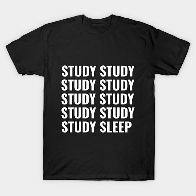 Study Study Sleep - Medical Student in Medschool T-Shirt by Medical Student Tees